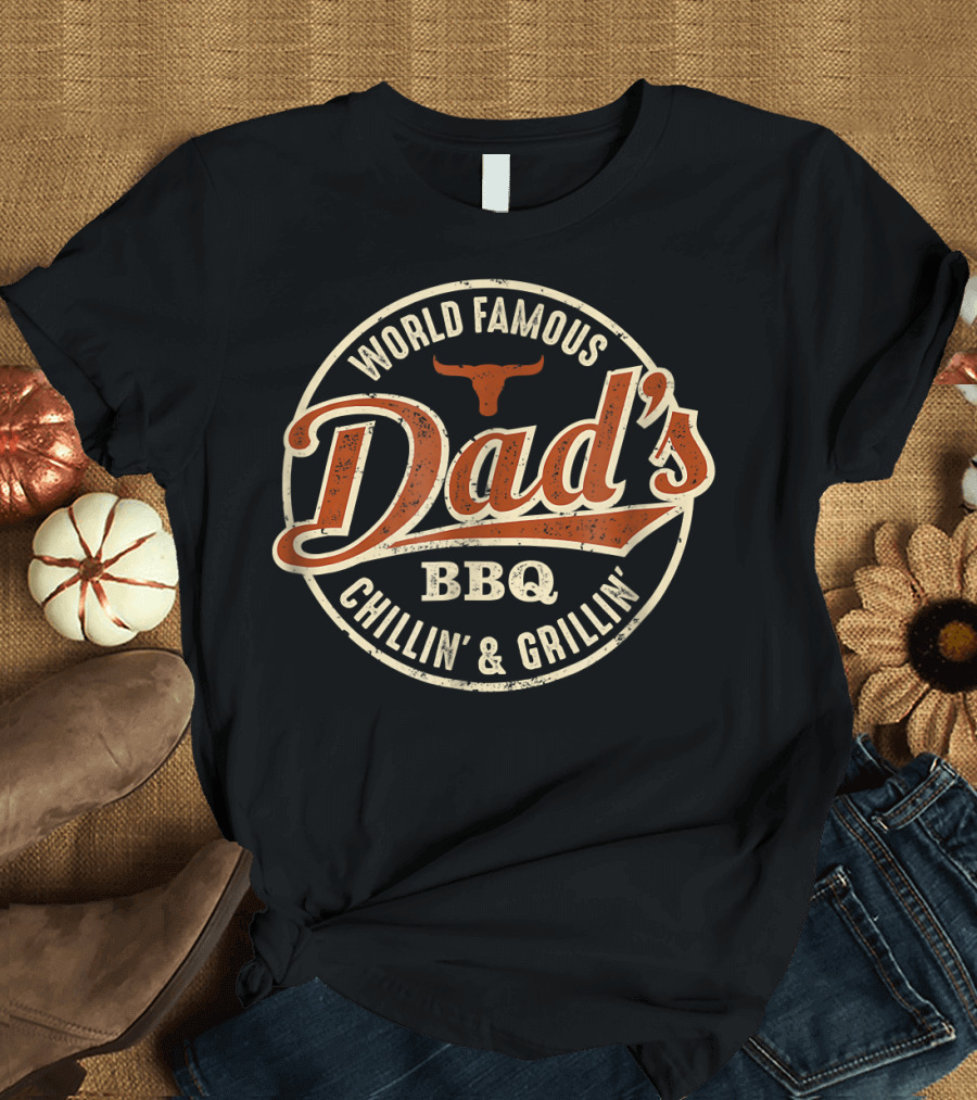 World Famous Dad's BBQ Chillin' and Grillin' T-Shirt