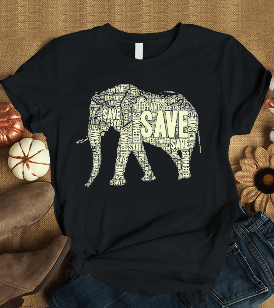 SAVE ELEPHANTS SAVE THE ELEPHANTS SAVE T-Shirt