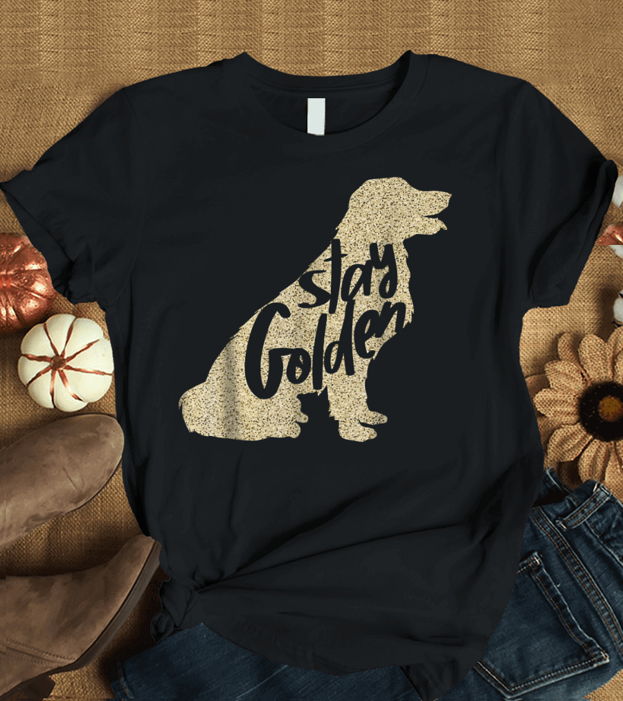 STAY GOLDEN Retriever DESIGNER MENS LADIE Dog T-Shirt