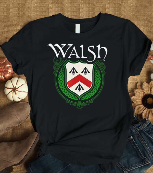 T-Shirt: Walsh Surname Irish Family Crest Shield Knot T-Shirt Walsh Surname Irish Family Crest Shield Knot T-Shirt