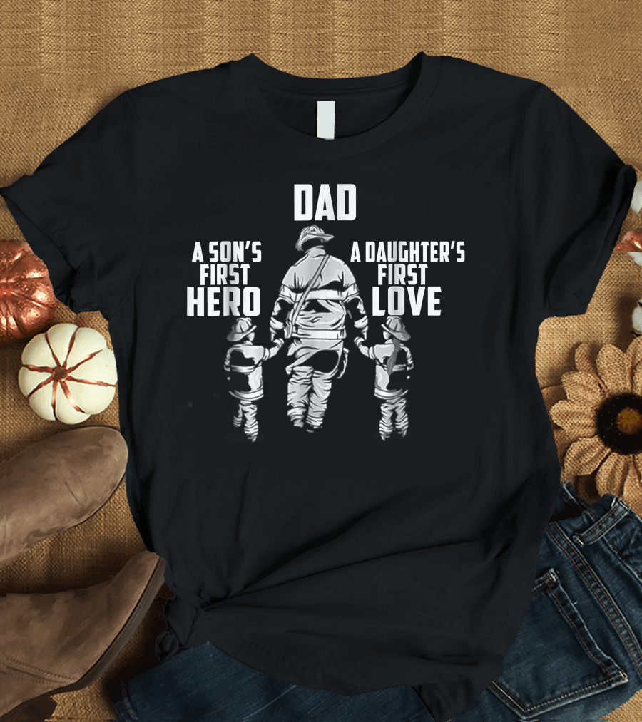 Dad a Son's First Hero a Daughter's First Love Firefighter with Children T-Shirt