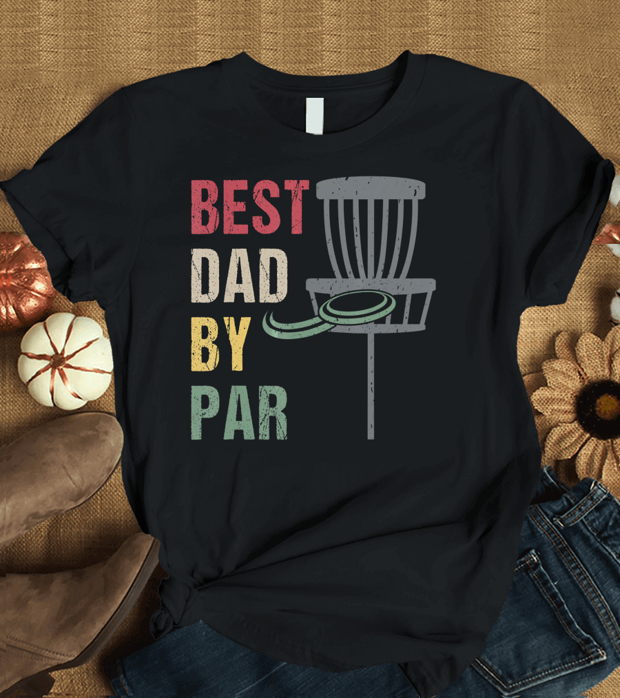 Disc Golf Basket Best Dad By Par T-Shirt