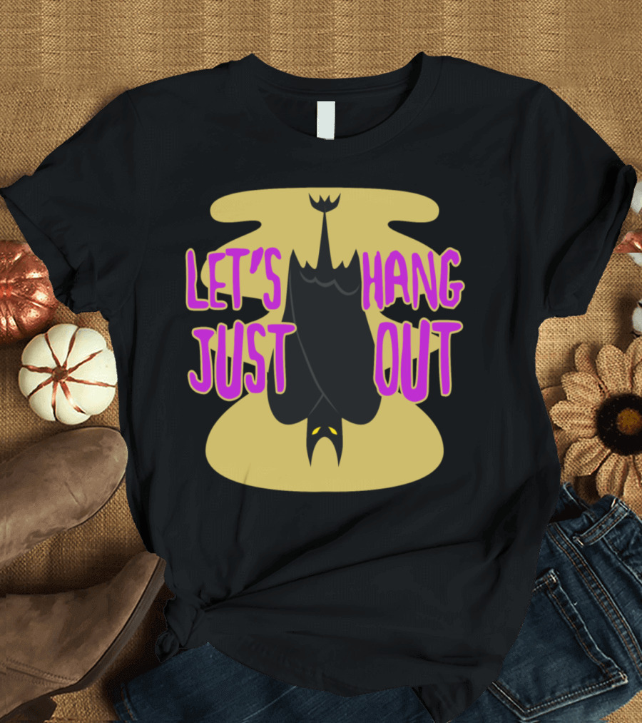 Let's Just Hang Out Halloween Bat T-Shirt