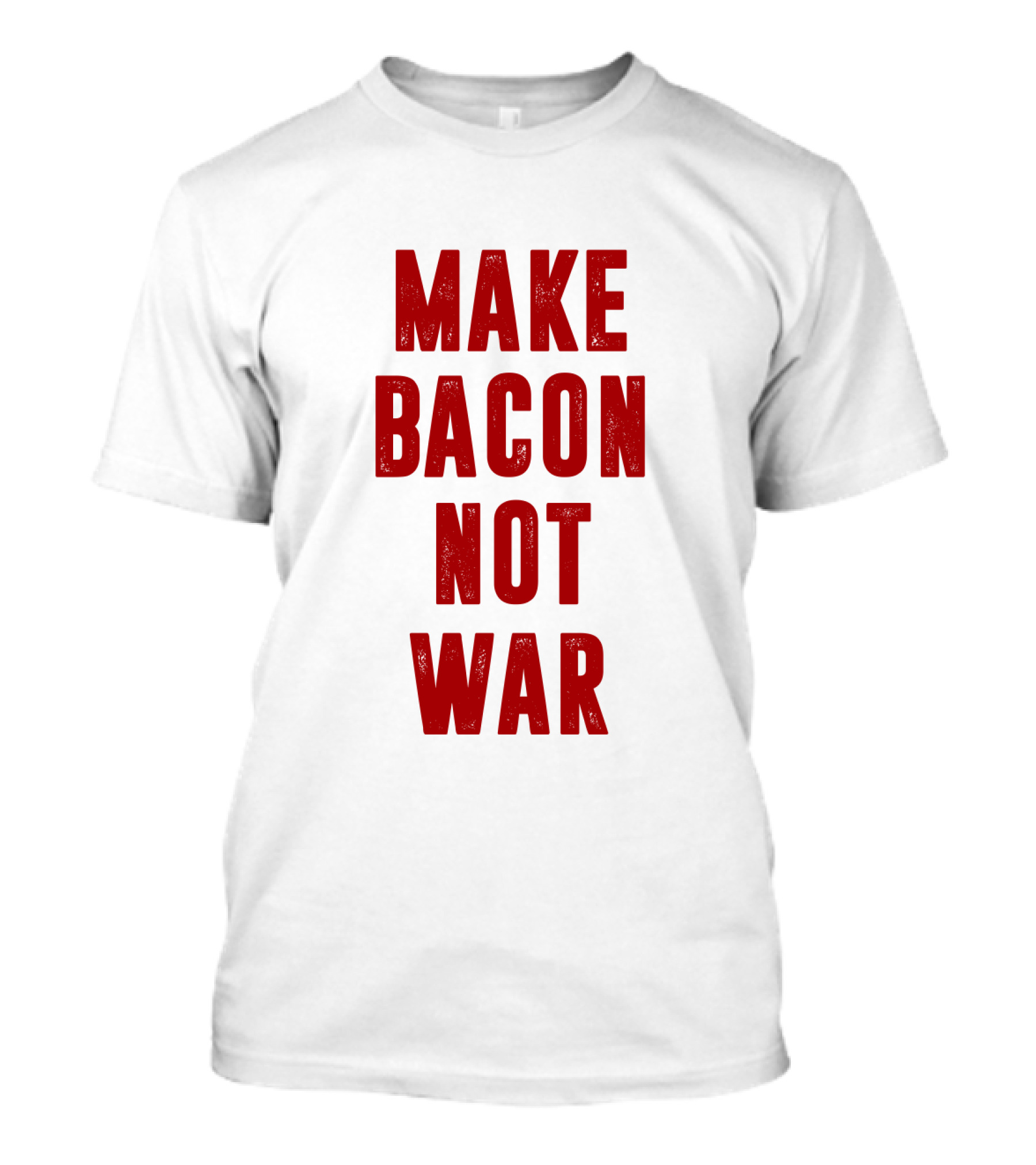 Make Bacon Not War T-Shirt