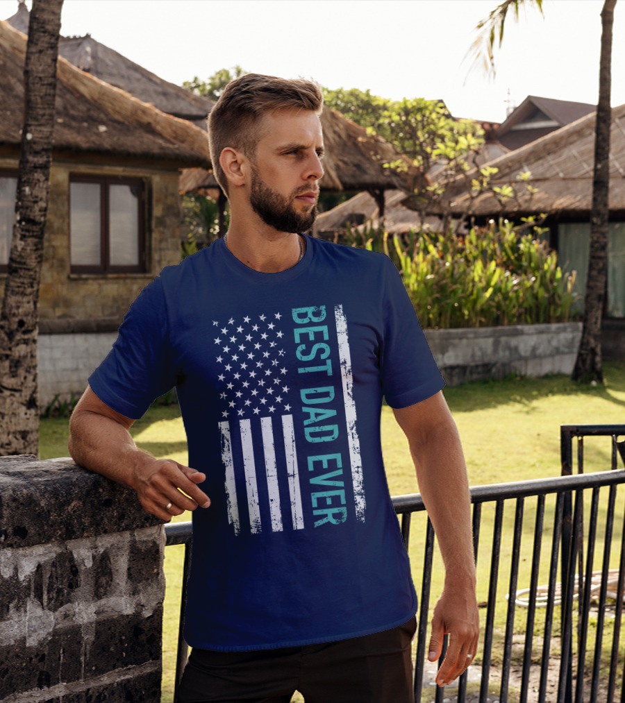 Father's Day Best Dad Ever With US American Flag T-Shirt