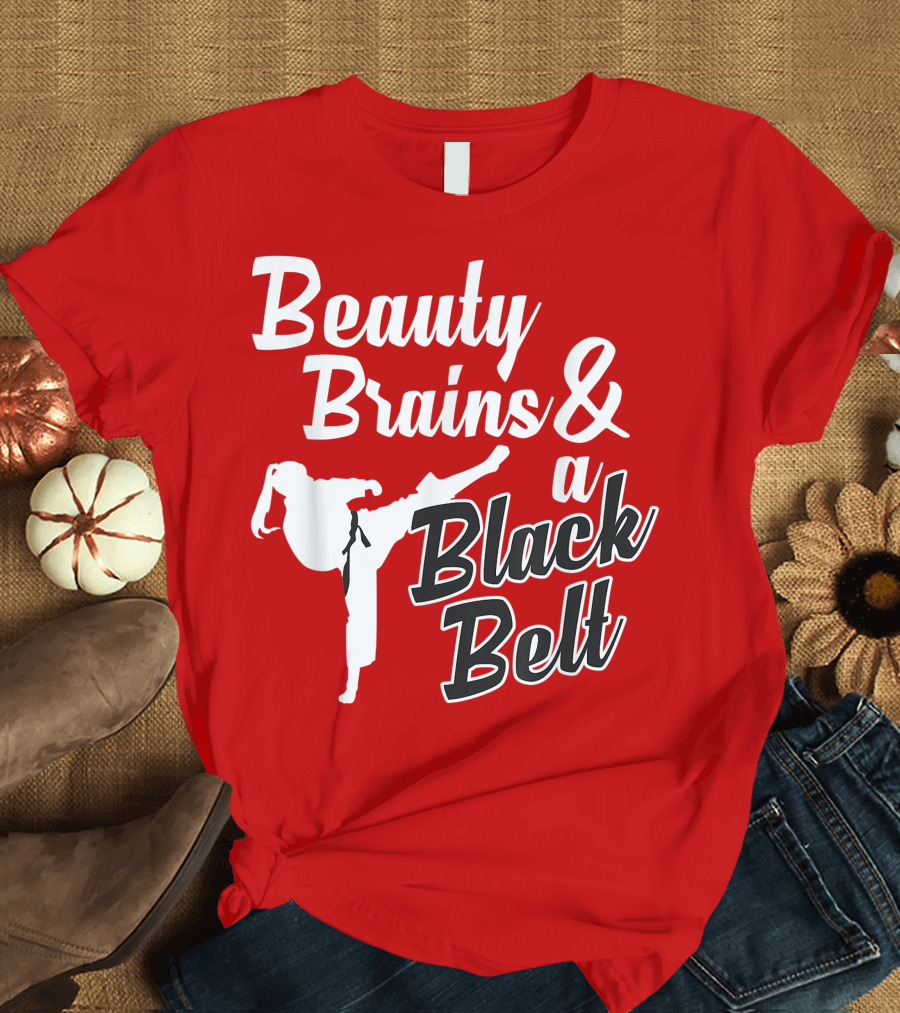 Beauty Brains and a Black Belt Karate Martial Arts T-Shirt