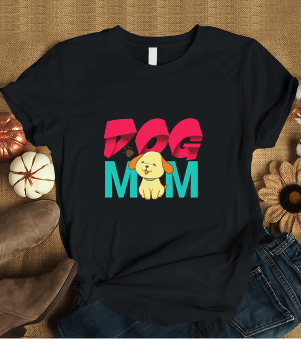 T-Shirt: Dog Mom with Cute Cartoon Puppy T-Shirt Dog Mom with Cute Cartoon Puppy T-Shirt