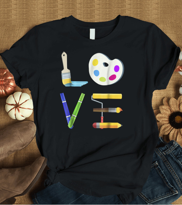 T-Shirt: Love Artist Paint Palette and Tools T-Shirt Love Artist Paint Palette and Tools T-Shirt