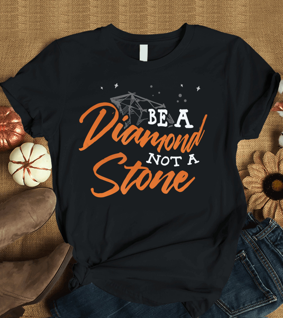 Be a Diamond Not a Stone Stars and Faceted Outline T-Shirt