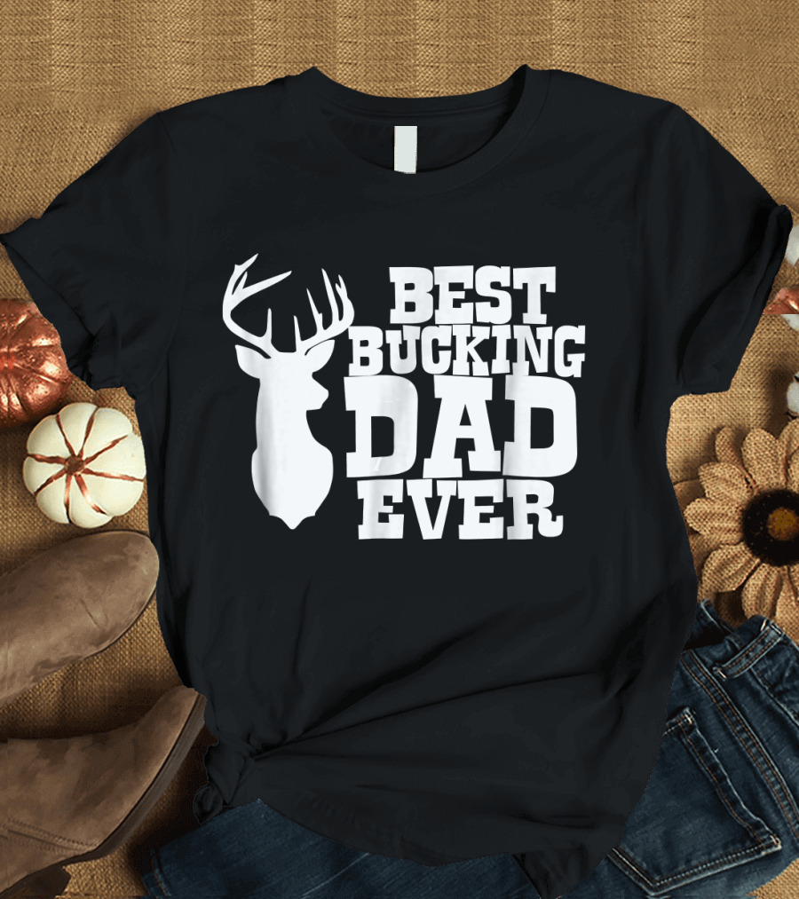 Best Bucking Dad Ever Antler T-Shirt