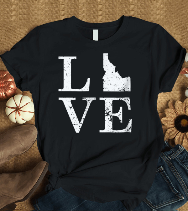 T-Shirt: Love Idaho State Pride for Proud Idahoans T-Shirt Love Idaho State Pride for Proud Idahoans T-Shirt