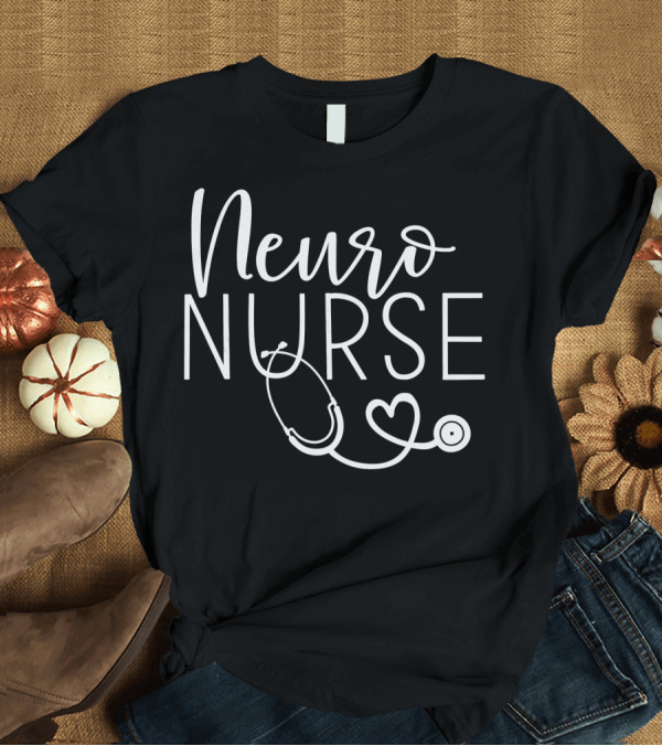 T-Shirt: Neuro Nurse Neurology Nursing with Heart Stethoscope T-Shirt Neuro Nurse Neurology Nursing with Heart Stethoscope T-Shirt