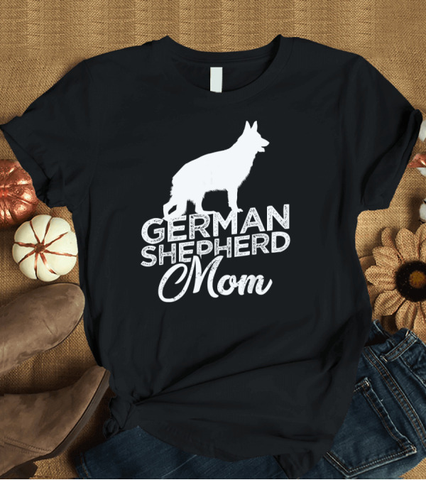 T-Shirt: German Shepherd Mom Dog Owner Idea Mother T-Shirt German Shepherd Mom Dog Owner Idea Mother T-Shirt