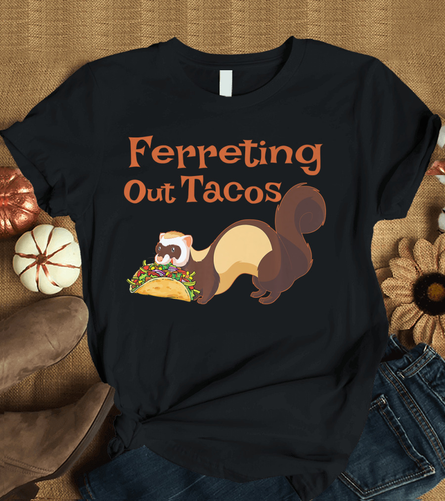 Ferreting Out Tacos Ferret and Taco Fusion T-Shirt