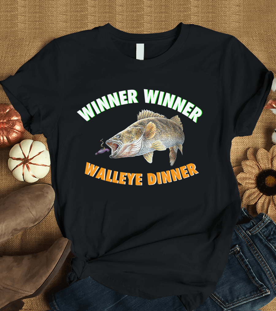 WINNER WINNER WALLEYE DINNER T-Shirt