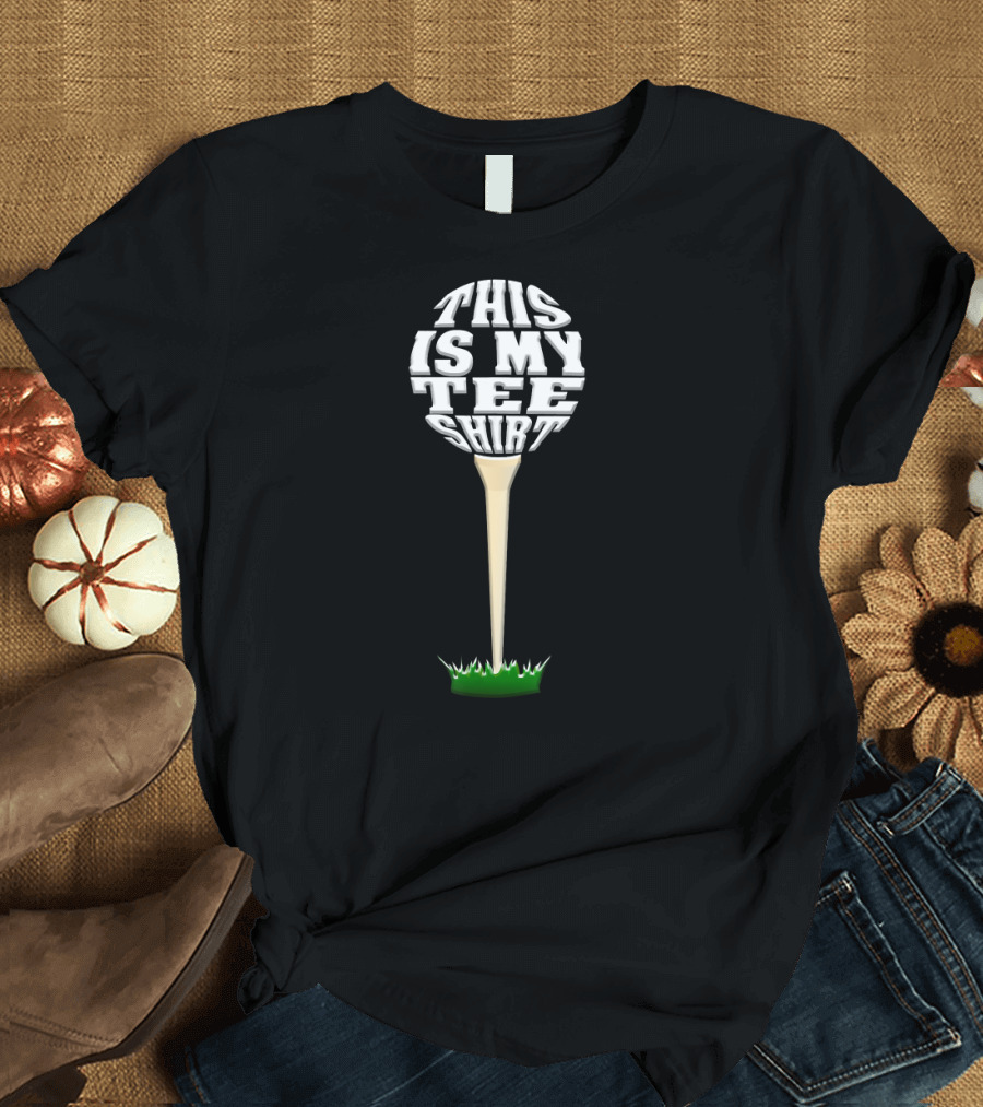 This Is My Tee Shirt Funny Golf For Dad Fath T-Shirt