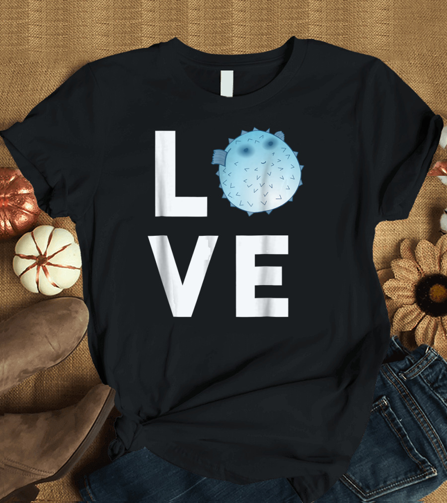 LOVE Funny Puffer Fish Cute Blowfish T-Shirt