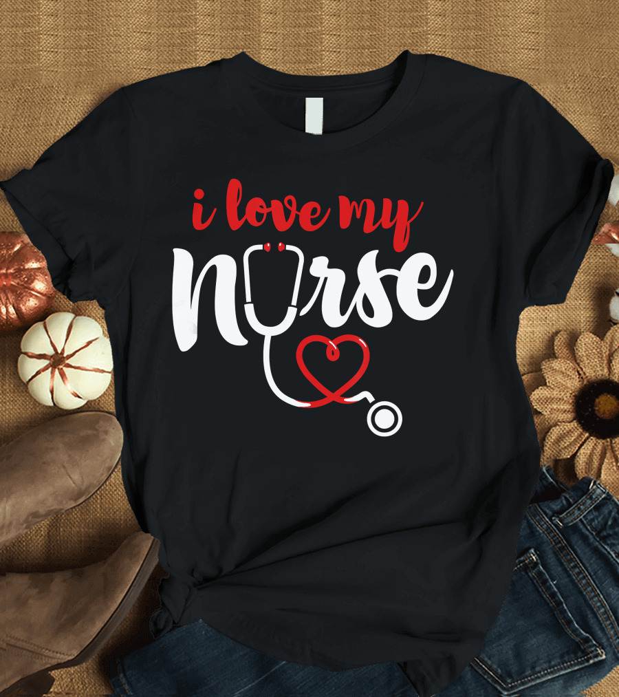 I Love My Nurse Stethoscope Heart T-Shirt