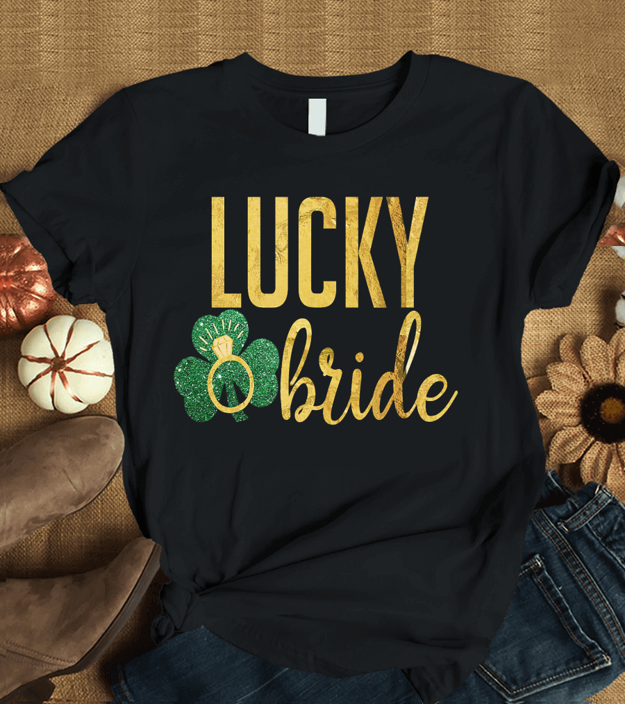 LUCKY Bride Irish St Patrick Wedding Ring Clover T-Shirt