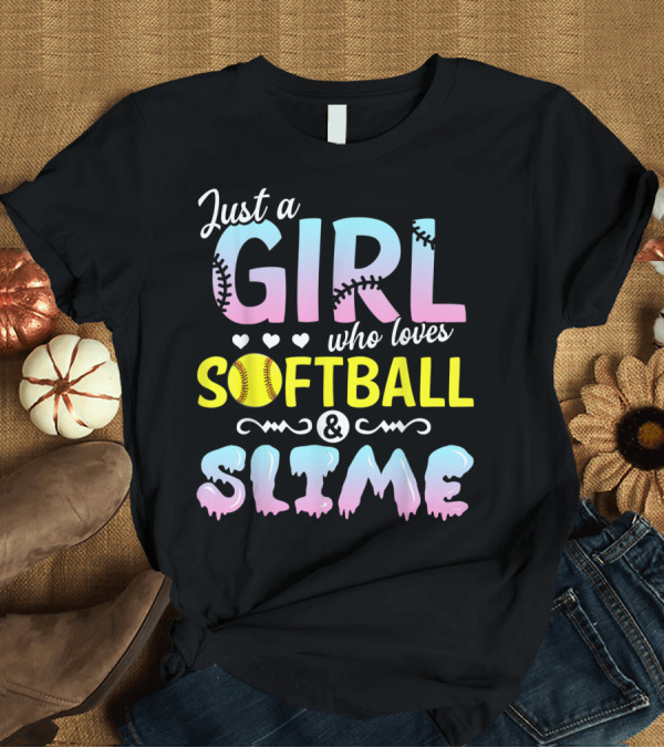 T-Shirt: Just a Girl Who Loves Softball and Slime with Pastel Letters and Baseball Stitching T-Shirt Just a Girl Who Loves Softball and Slime with Pastel Letters and Baseball Stitching T-Shirt