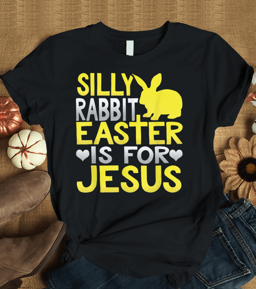 Silly Rabbit Easter Is for Jesus Funny Christian Bold Yellow Bunny T-Shirt