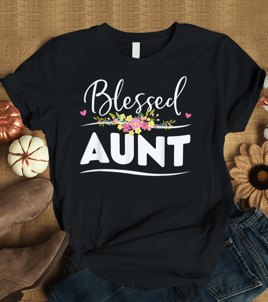 Blessed Aunt Floral Aunt Heart Accents Floral Arrangement T-Shirt