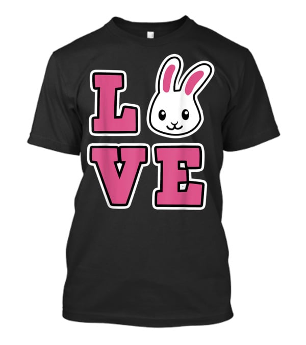 LOVE Bunny And Women For Easter Love Bunny T-Shirt