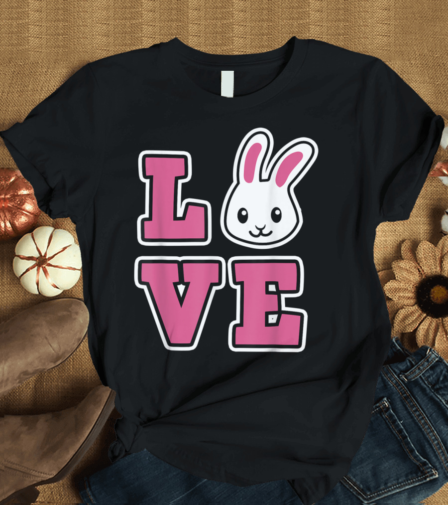 LOVE Bunny And Women For Easter Love Bunny T-Shirt