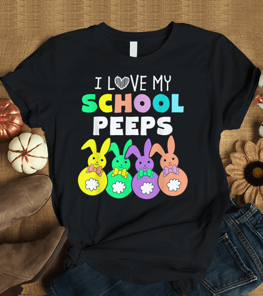 I Love My School Peeps Colorful Easter Bunnies T-Shirt