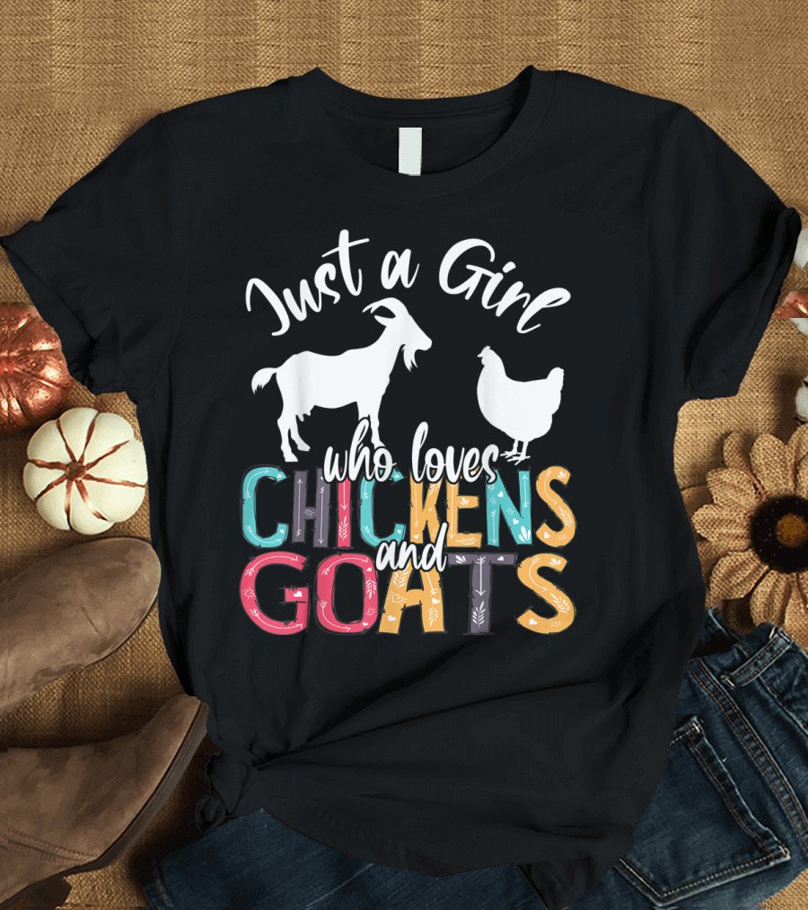 Just a Girl Who Loves Chickens and Goats Farmer Girl T-Shirt