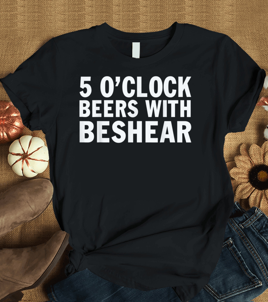 5 O'Clock Beers With Beshear T-Shirt
