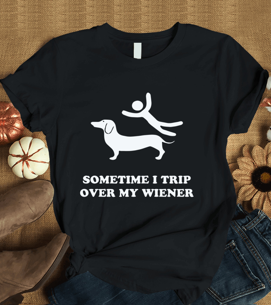 Sometime I Trip Over My Wiener Dog Silhouette Humorous Text T-Shirt