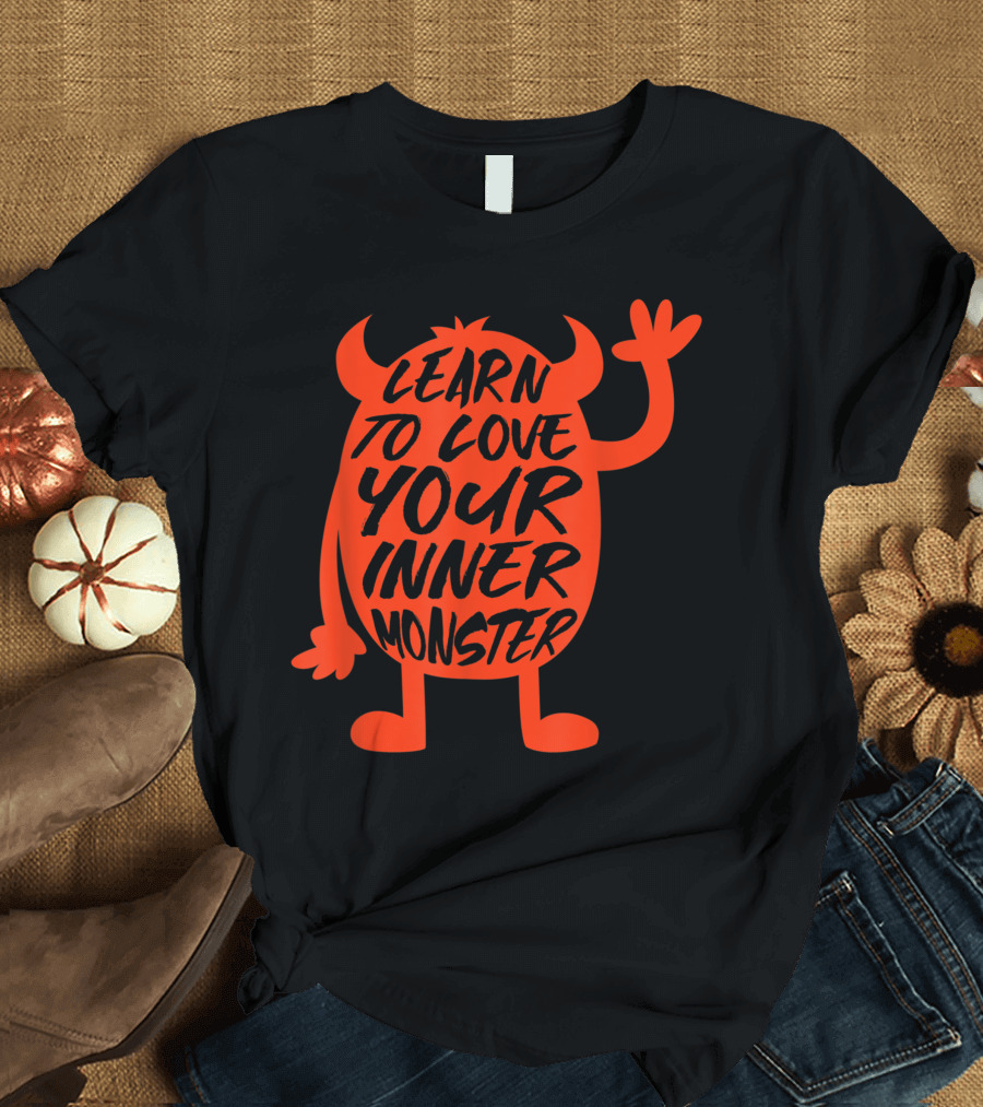 Learn to Love Your Inner Monster Halloween Boo T-Shirt
