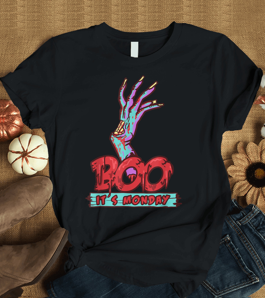 BOO Its Monday Funny Sarcastic Zombie Hand T-Shirt