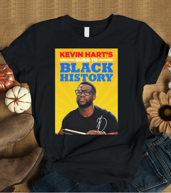 T-Shirt: Kevin Hart's Guide to Black History with Signature T-Shirt Kevin Hart's Guide to Black History with Signature T-Shirt