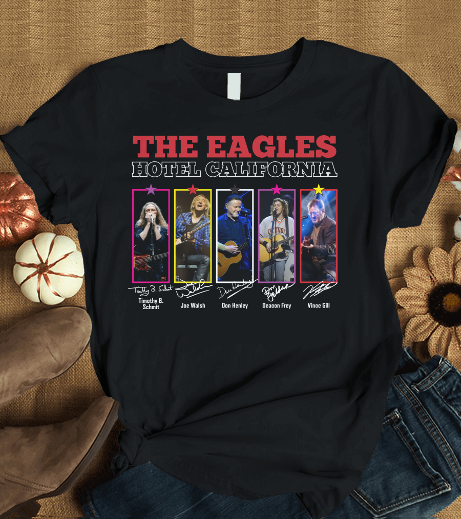 The Eagles Hotel California Timothy B. Schmit Joe Walsh Don Henley Deacon Frey Vince Gill T-Shirt