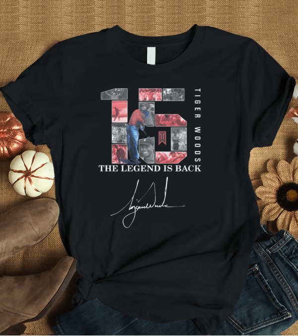 T-Shirt: Tiger Woods The Legend Is Back 15 Signature T-Shirt Tiger Woods The Legend Is Back 15 Signature T-Shirt