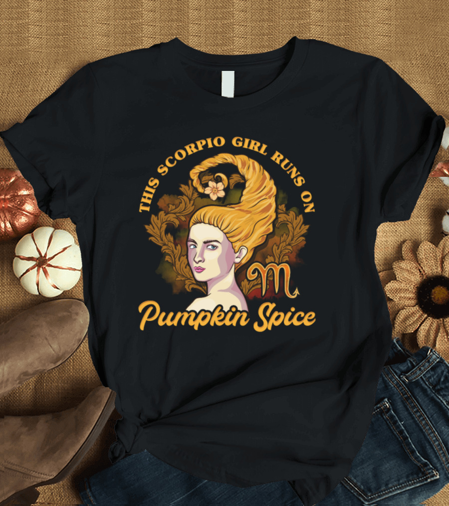 This Scorpio Girl Runs On Pumpkin Spice Zodiac Symbol Stylish Hair T-Shirt