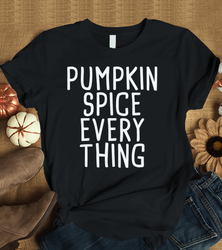 Pumpkin Spice Everything Women Fall Latte Season T-Shirt