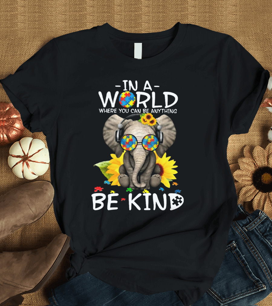 IN A WORLD WHERE YOU CAN BE ANYTHING BE KIND AUTISM ELEPHANT PUZZLE SUNFLOWER T-Shirt