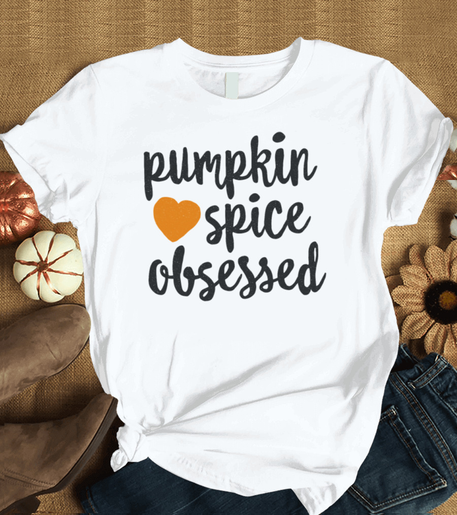 Pumpkin Spice Obsessed Heart Love Fall Autumn T-Shirt