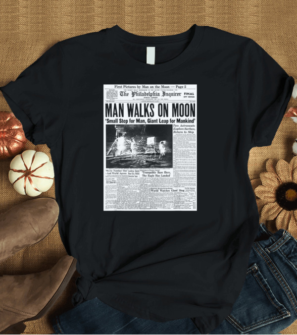 T-Shirt: Philadelphia Inquirer Apollo 11 Moon Landing 1969 Man Walks on Moon Newspaper Front Page T-Shirt Philadelphia Inquirer Apollo 11 Moon Landing 1969 Man Walks on Moon Newspaper Front Page T-Shirt
