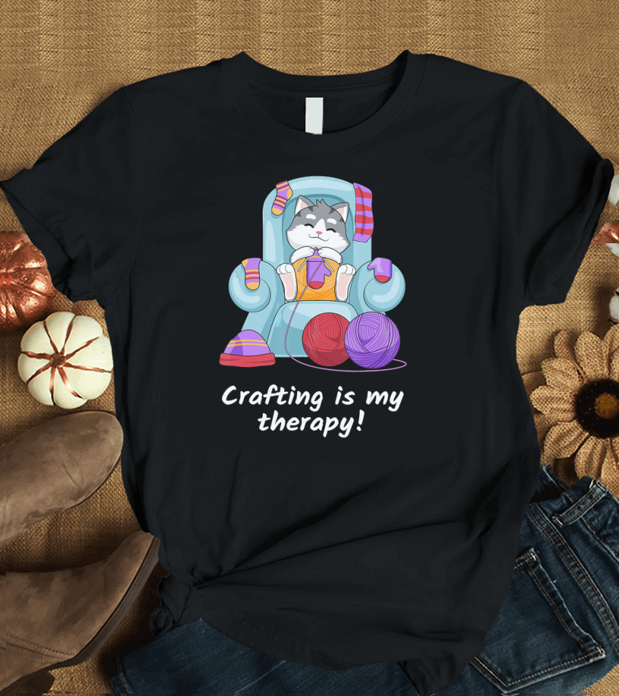 Crafting is My Therapy Cat Knitting Crochet Hobb T-Shirt