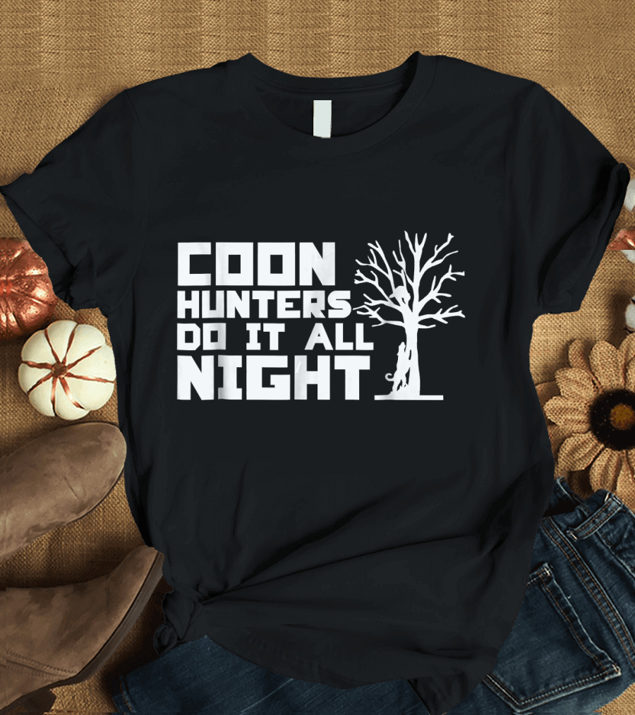 Coon Hunters Do It All Night Tree T-Shirt