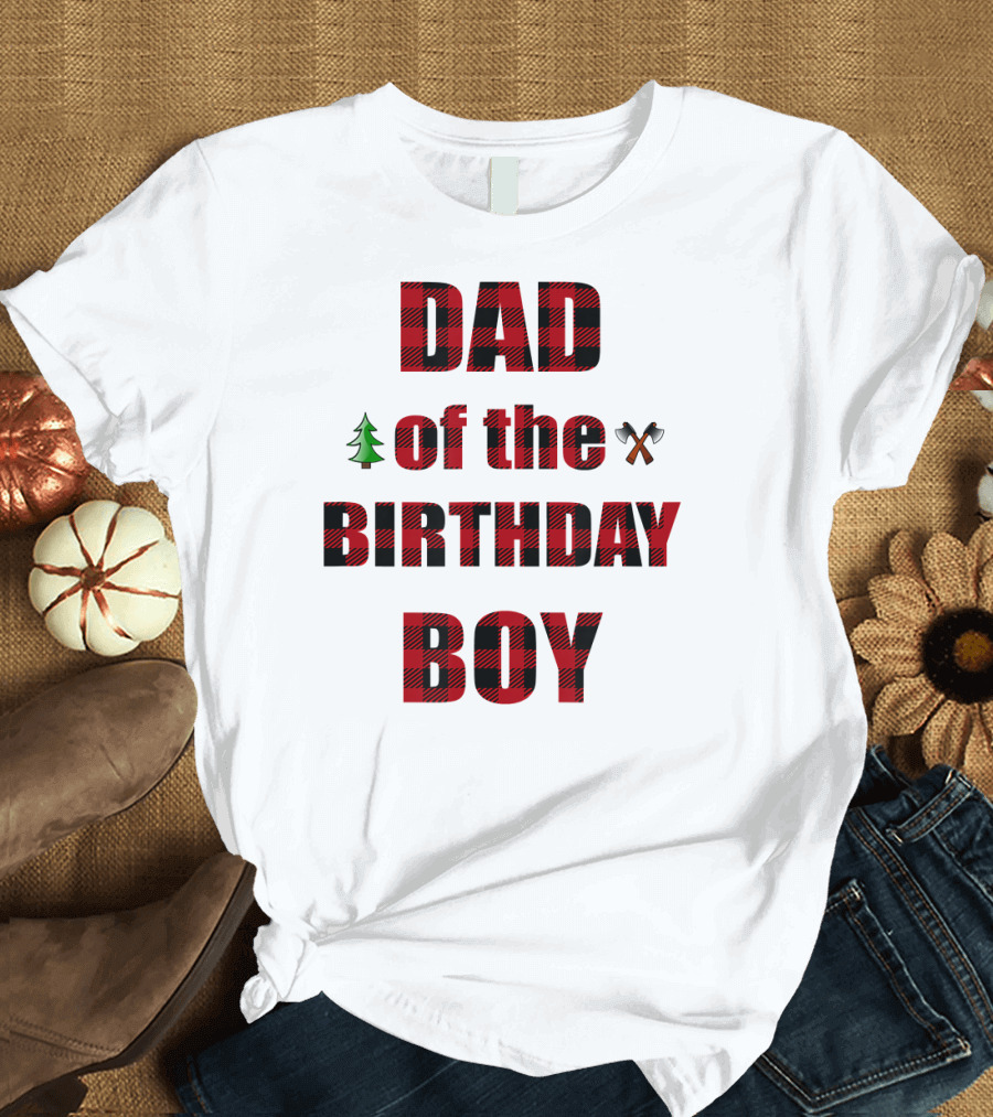 Dad Of The Birthday Boy Plaid Lumberjack T-Shirt