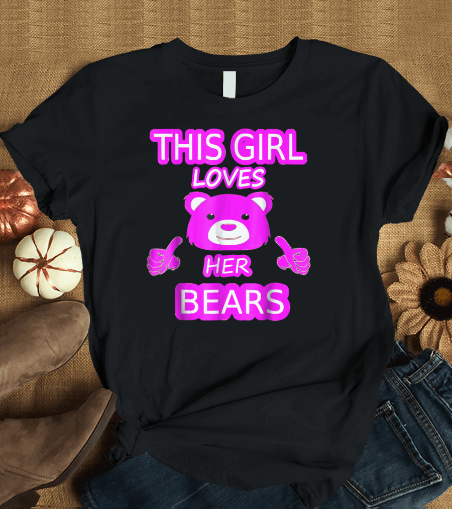 This Girl Loves Her Bears T-Shirt