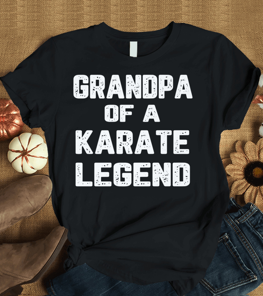 Grandpa of a Karate Legend T-Shirt