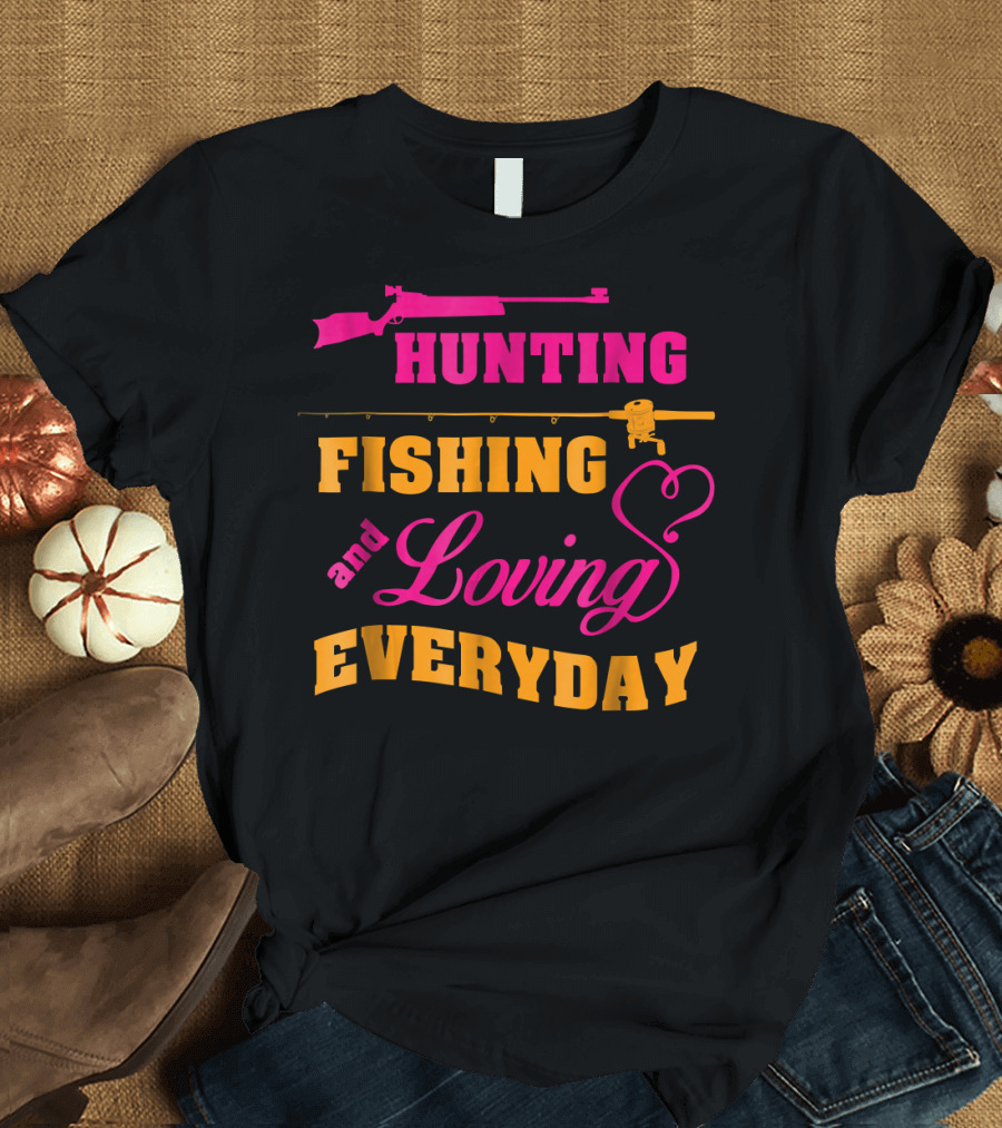 Hunting Fishing and Loving Every Day Rifle Fishing Rod Heart T-Shirt