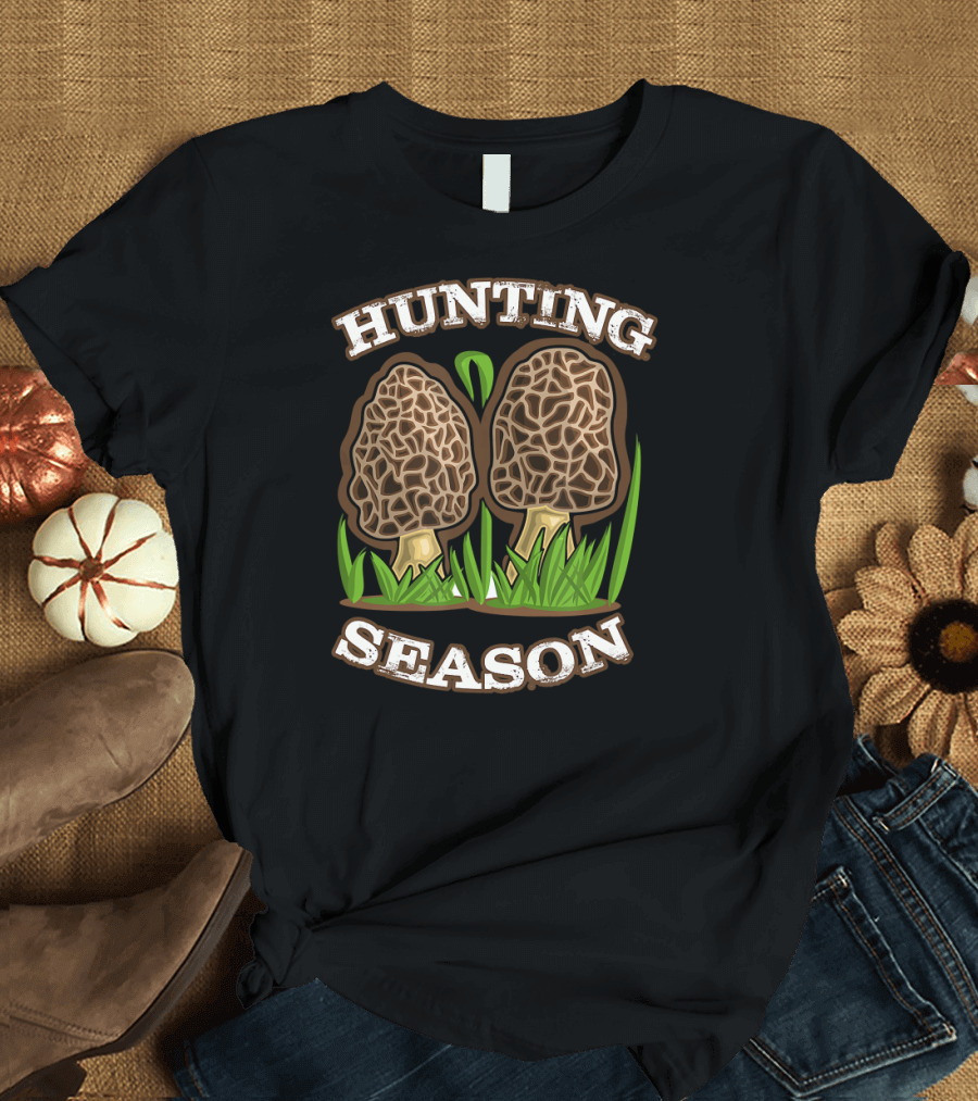 Hunting Season Morel Mushroom Fungi Pickin T-Shirt