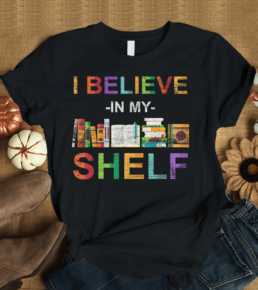 I Believe In My Shelf Reading Books Colorful Stacked Books T-Shirt